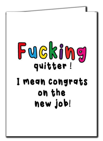 F*cking Quitter! I Mean Congrats On The New Job!