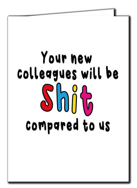 Your New Colleagues Will Be Sh*t Compared To Us