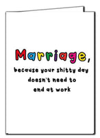 Marriage, Because Your Shitty Day Doesn't Need To End At Work