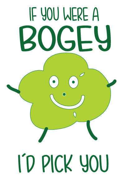 If You Were A Bogey I'd Pick You