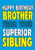 Happy Birthday Brother From Your Superior Sibling