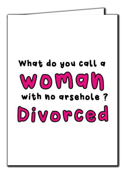 What Do You Call A Woman With No Arsehole? Divorced