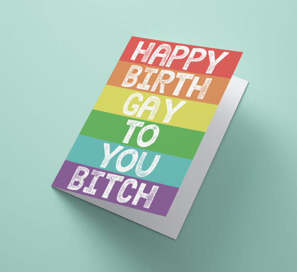 Happy BirthGay To You Bitch