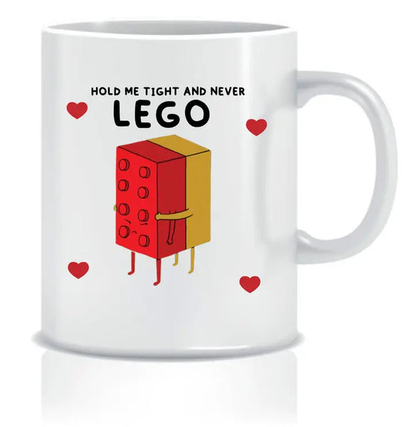 Hold Me Tight And Never Lego Mug
