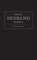 Stuff Every Husband Should Know - Eric San Juan